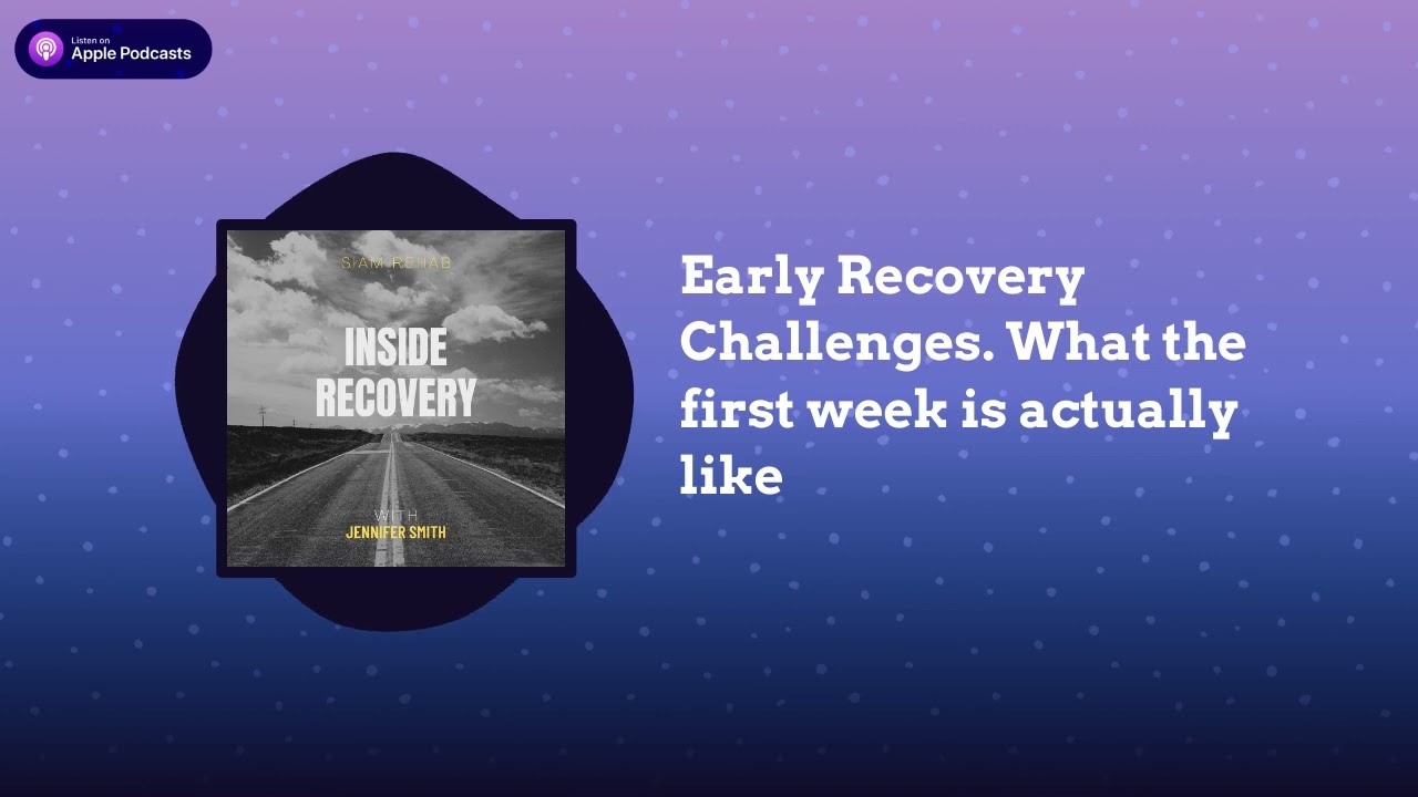 Ep. 2.1 - What Is the First Week of Rehab Really Like in Early Recovery?