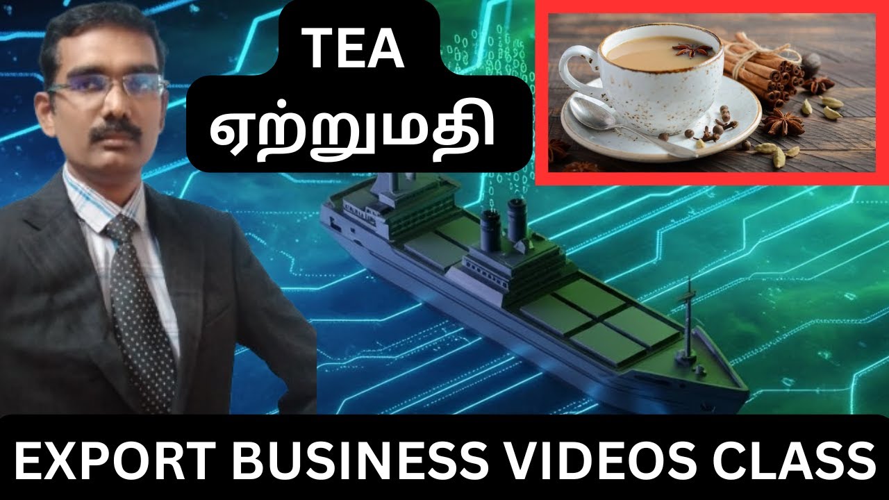 Tea Exports from India | Exports Business Videos Class | Tamil