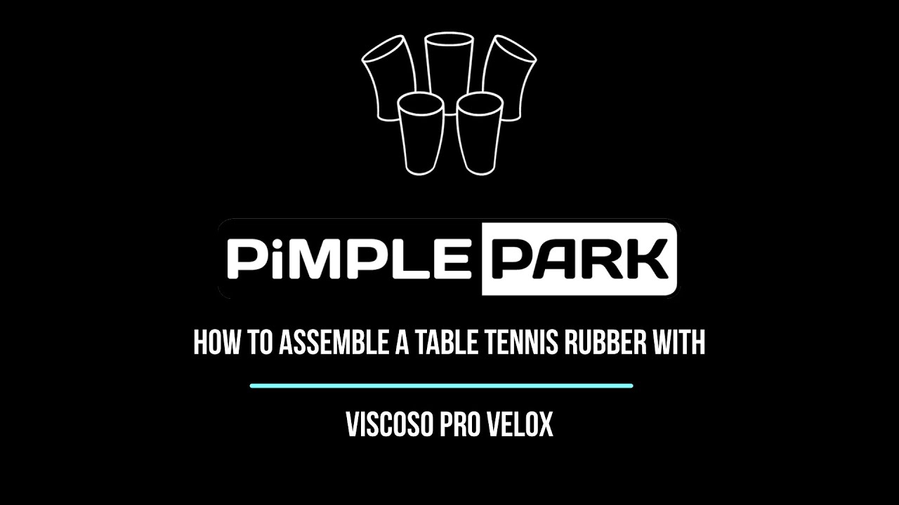 How to assemble a tabletennis rubber with PiMPLEPARK Viscoso Pro