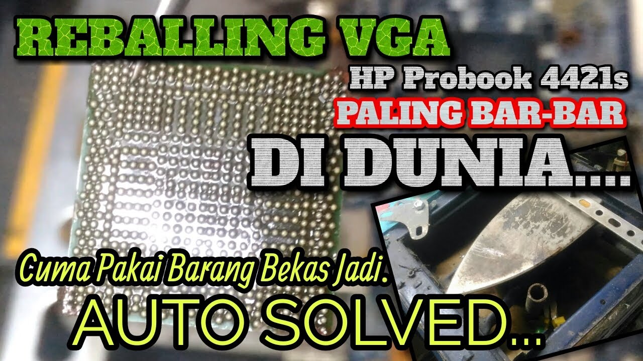 REBALL VGA HP 4421S || REBALL VGA || #reballing #vga #chips