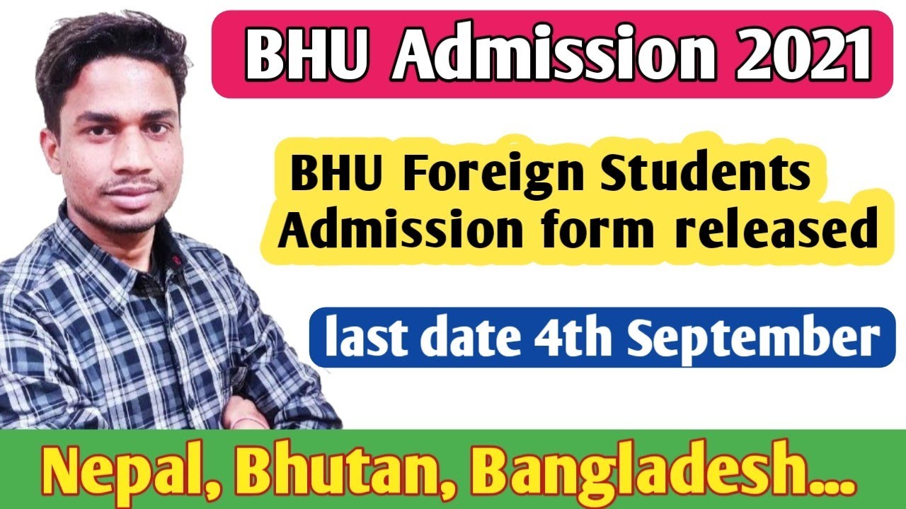 BHU entrance exam 2021 form released for foreign nation | bhu admission 2021 latest update