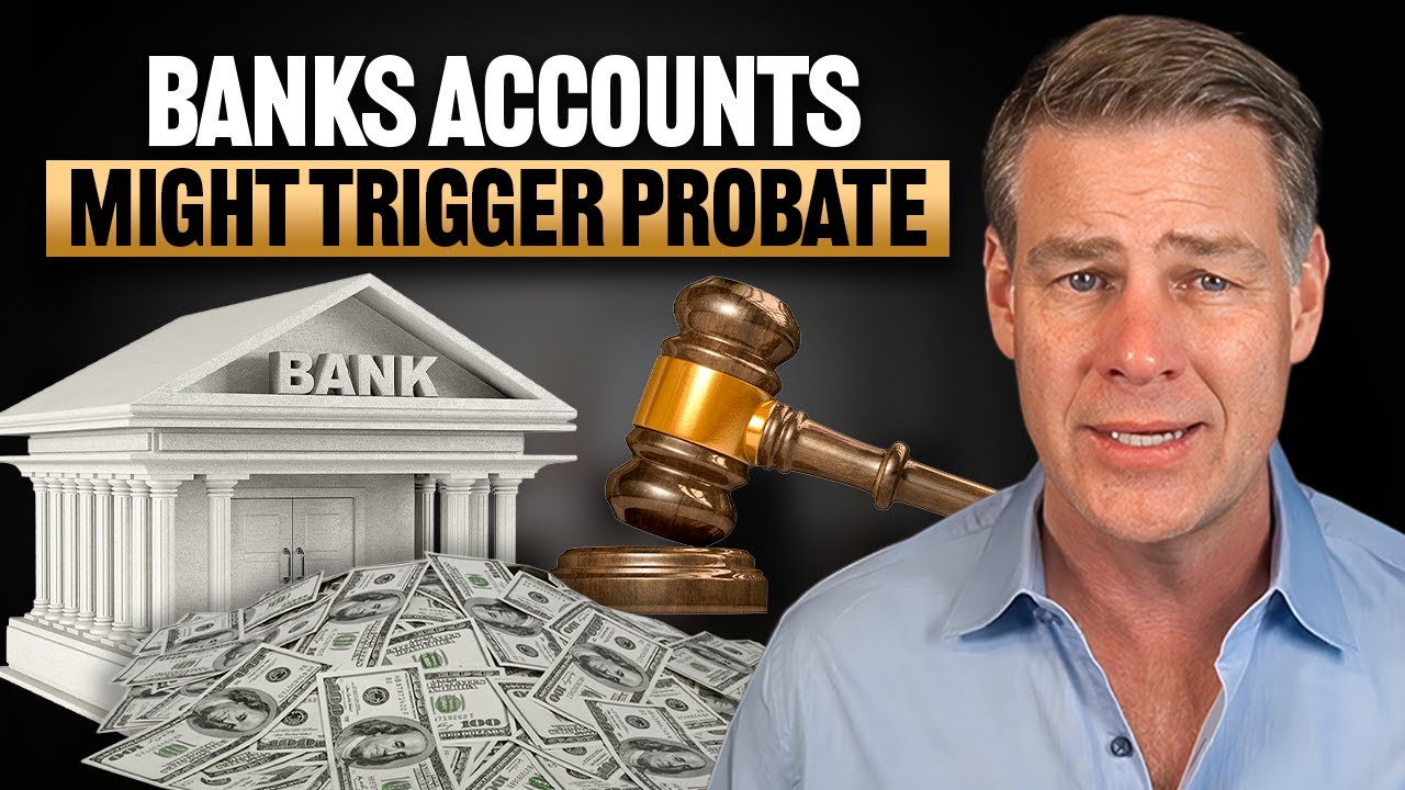 Don't Get Caught In Probate Because Of Your Bank Accounts