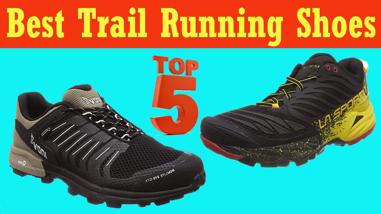 Top 5 Best Trail Running Shoes 2020 And 2021
