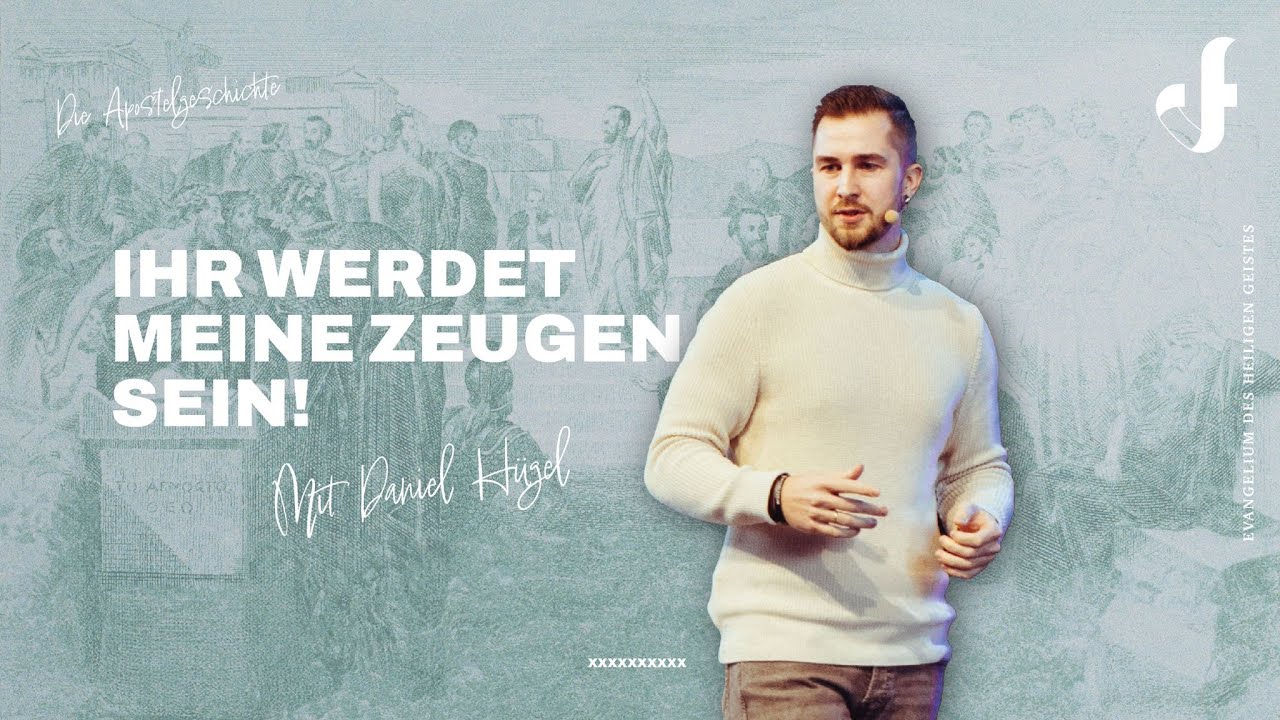 Ihr werdet meine Zeugen sein! | Daniel Hügel | 21.04.2024
