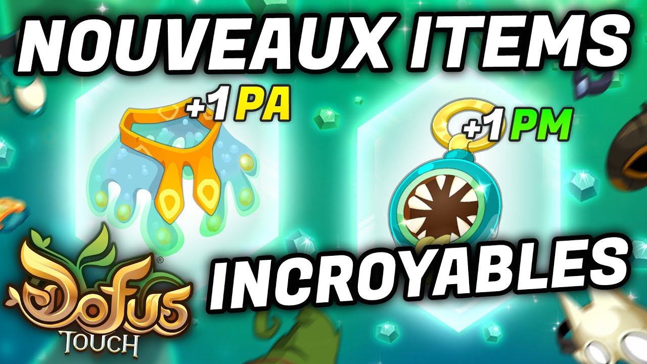 LES NOUVEAUX ITEMS QUI VONT TOUT CHANGER SUR DOFUS TOUCH