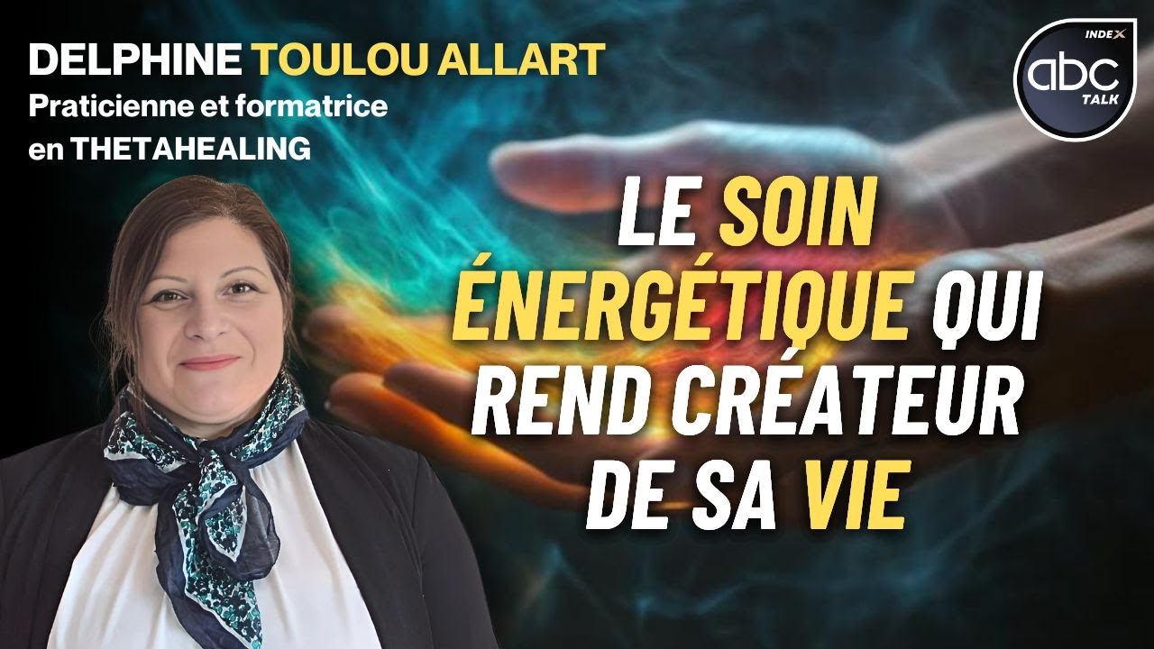 Le THETAHEALING a TRANSFORMÉ sa VIE -  Delphine TOULOU ALLART