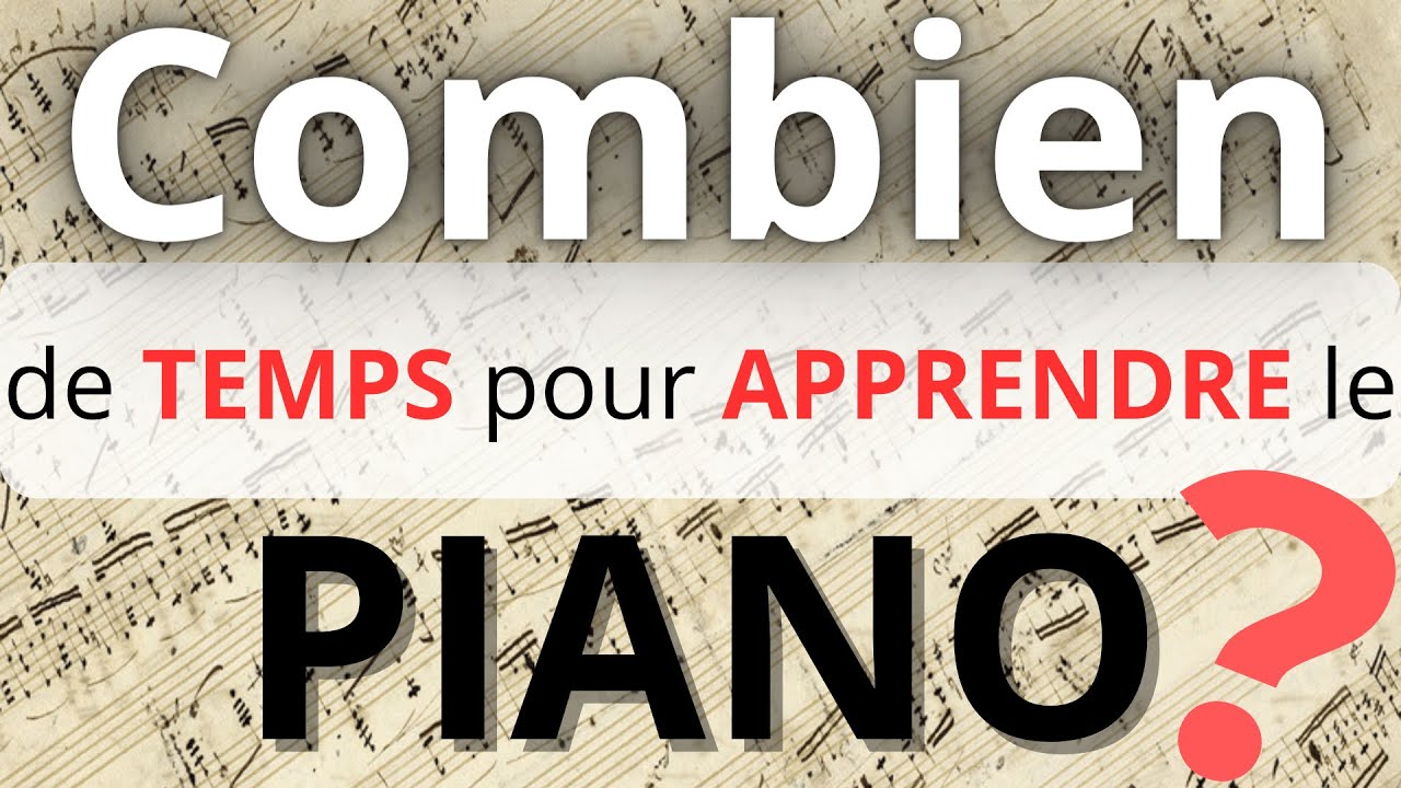 Combien de temps pour apprendre le piano ?