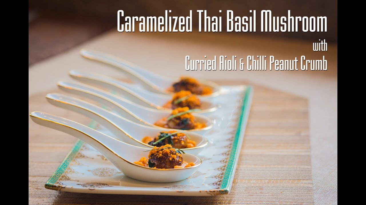 Caramelized Thai Basil Mushroom | Appetizer | Fine Food