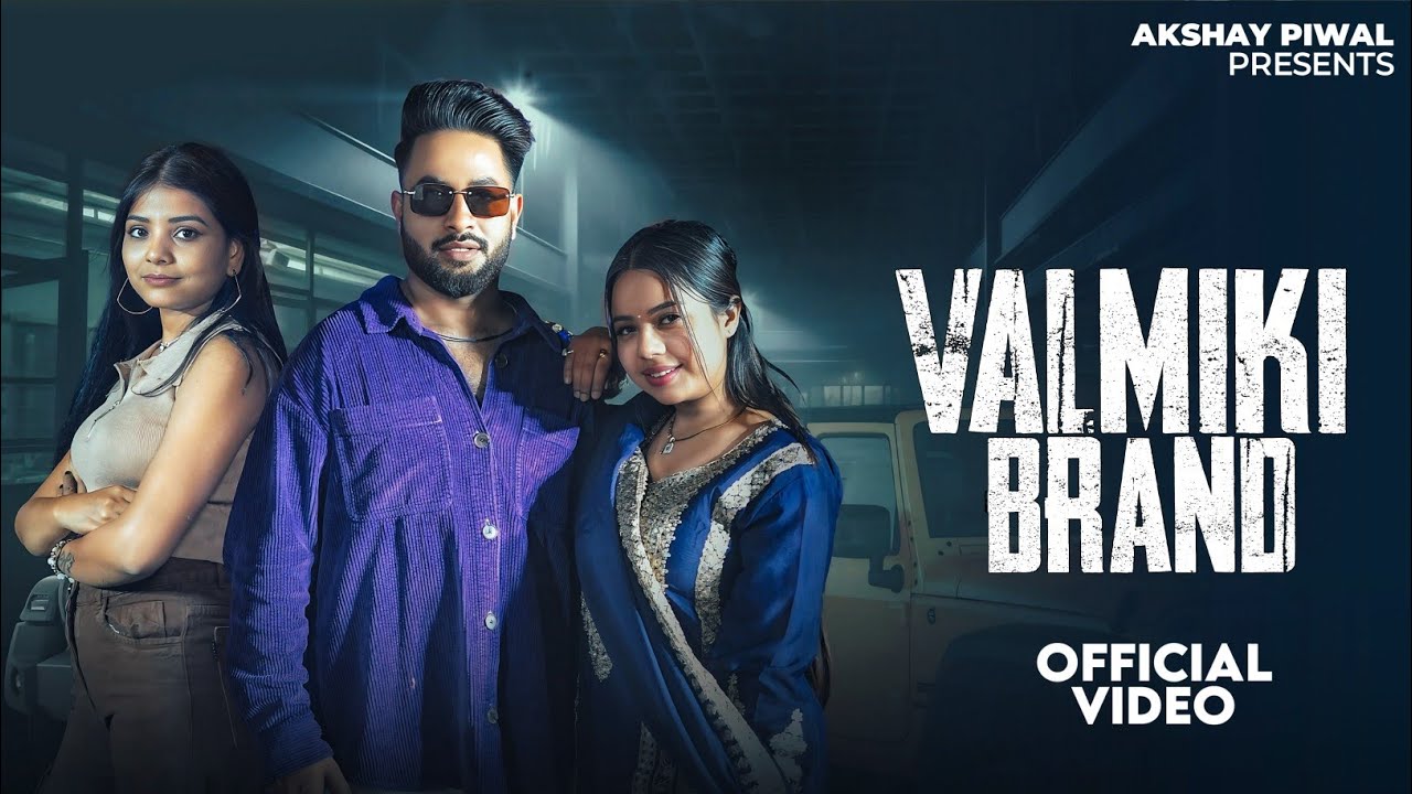 VALMIKI BRAND @akshaypiwal3 VALMIKI SONG 2025| AKSHAY PIWAL|MUSKAN PARCHA|SWATI GAHLOT 2025 .