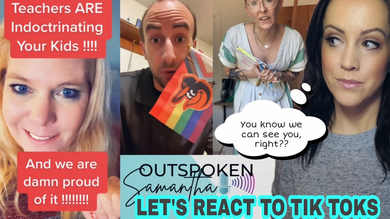 Yes We're Indoctrinating Your Kids! | Tik Tok Reaction || Outspoken Samantha | 2.3.23