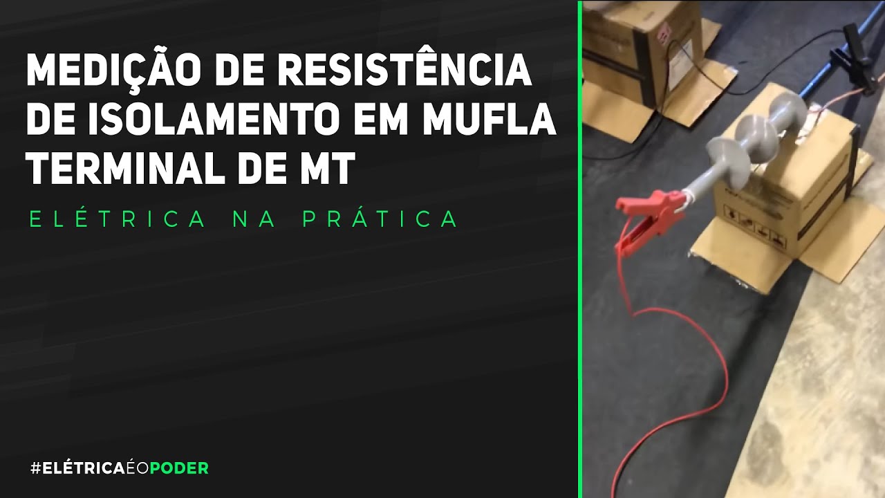MEDIÇÃO DE RESISTÊNCIA DE ISOLAMENTO EM MUFLA TERMINAL DE MT | WORLD ELÉTRICA
