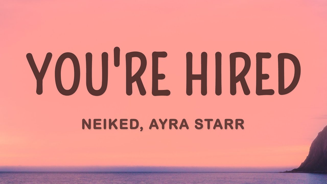 NEIKED, Ayra Starr - You're Hired