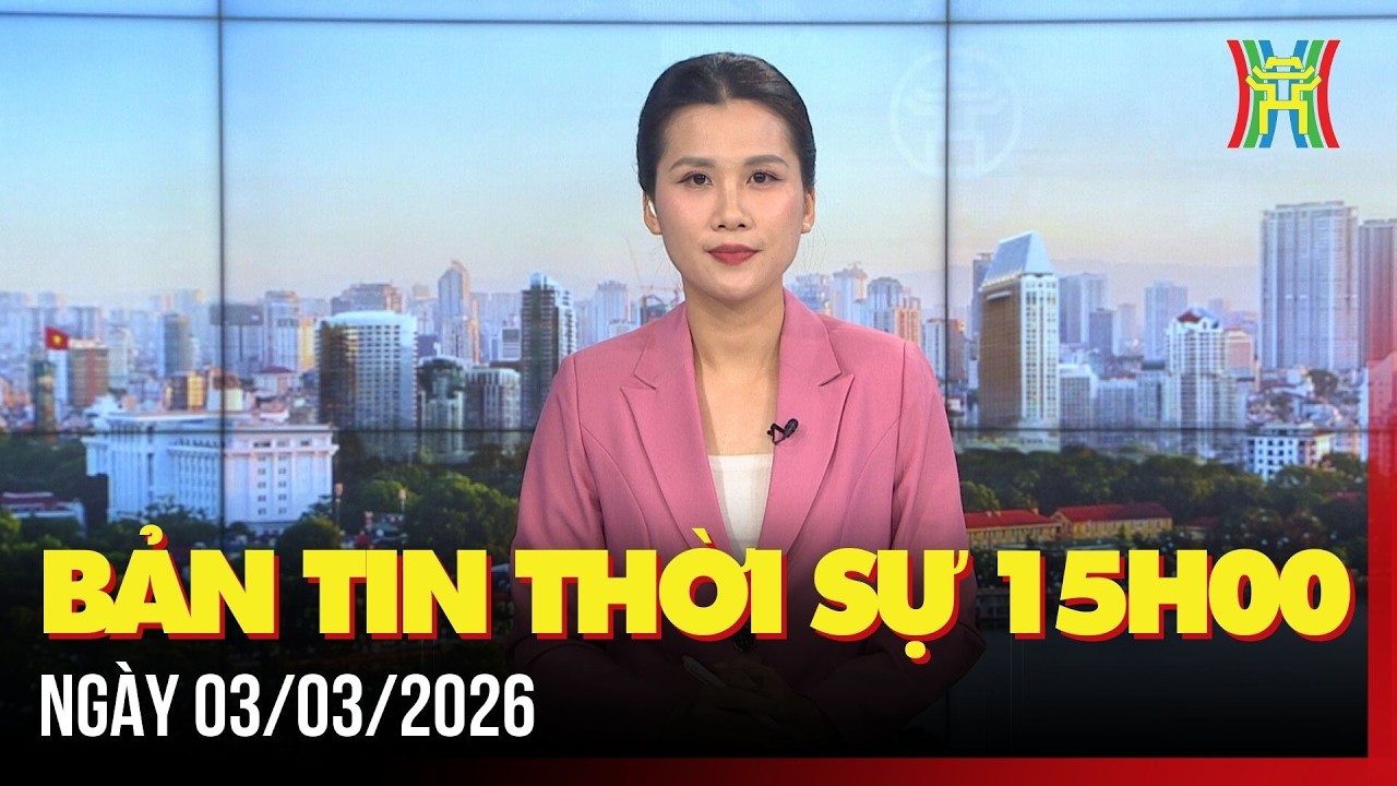 Thời sự Hà Nội 15h ngày 03/03/2026: Tiếp xúc cử tri đơn vị bầu cử số 11,...