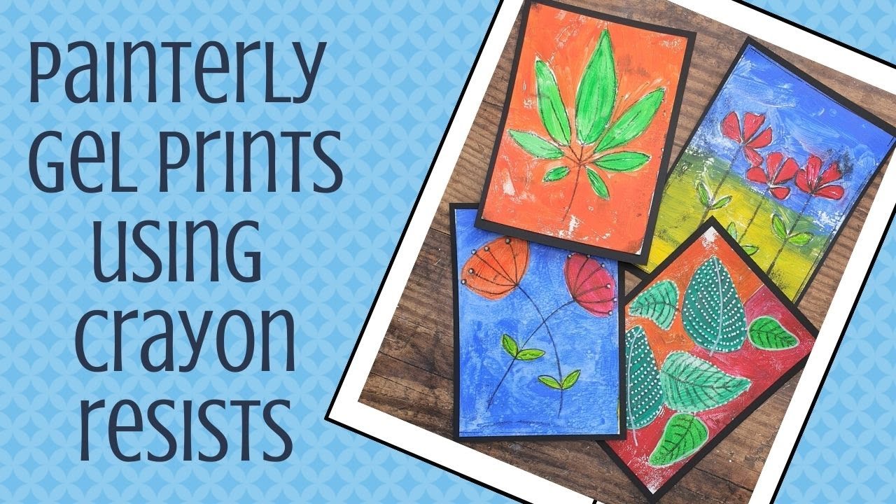 Painterly Gel Prints using Crayon Resists