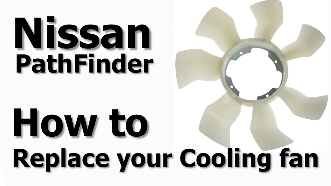 How to Replace the Cooling Fan on Your 1996-2004 Nissan Pathfinder | Easy DIY Guide