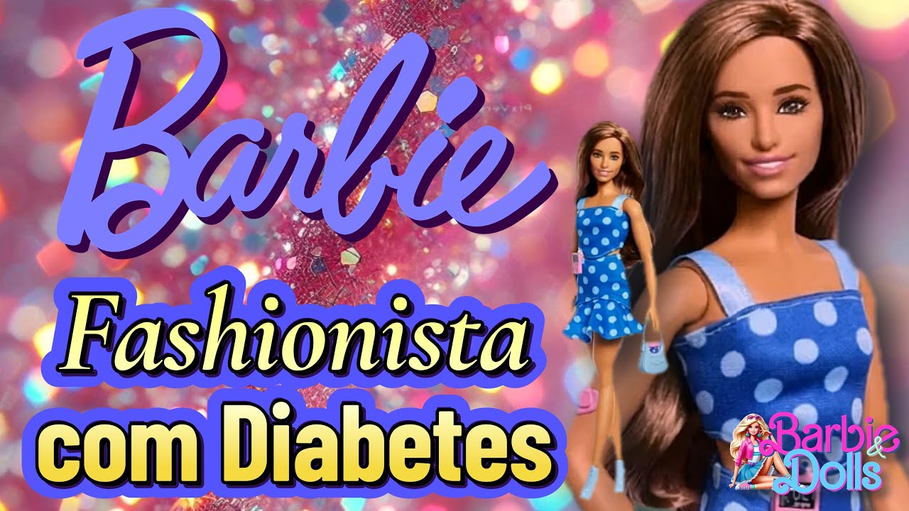💉✨ Nova Barbie Fashionista com Diabetes chega ao Brasil em 2025! Inclusão e Empoderamento 👑🎀