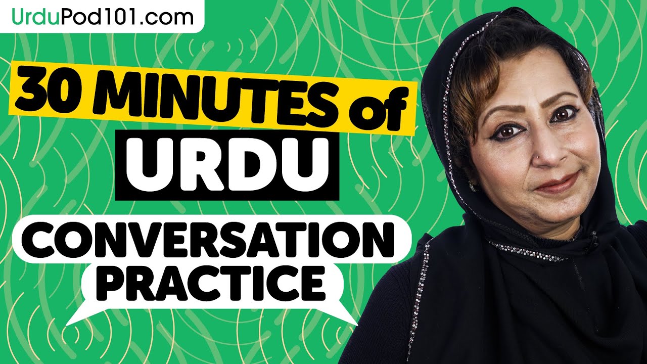 30 Minutes of Urdu Conversation Practice - Native Speaking Skills