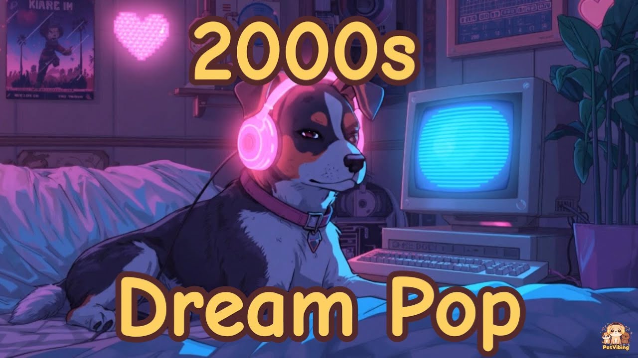 [Pop Music] 2000s Dream Pop ✨ 2025 Vibes | Nostalgic & Feel-Good Pop for Study / Work | PetVibing