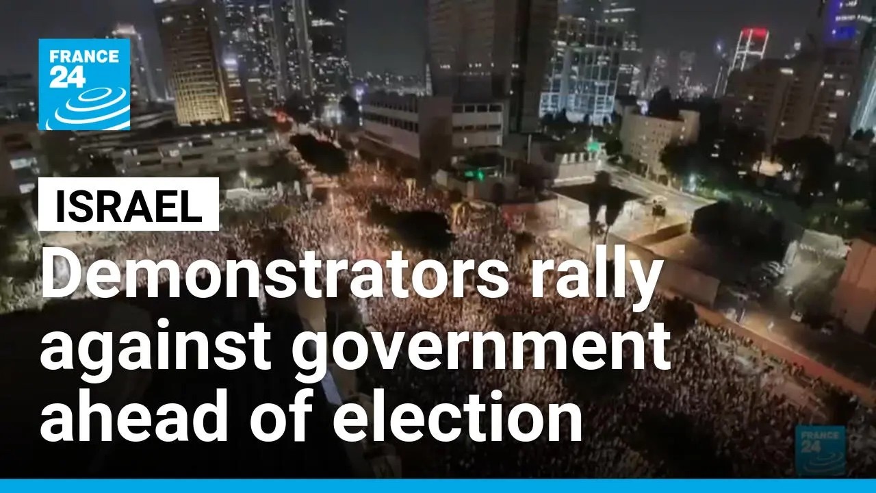 Israel: Demonstrators rally against government ahead of election &bull; FRANCE 24 English