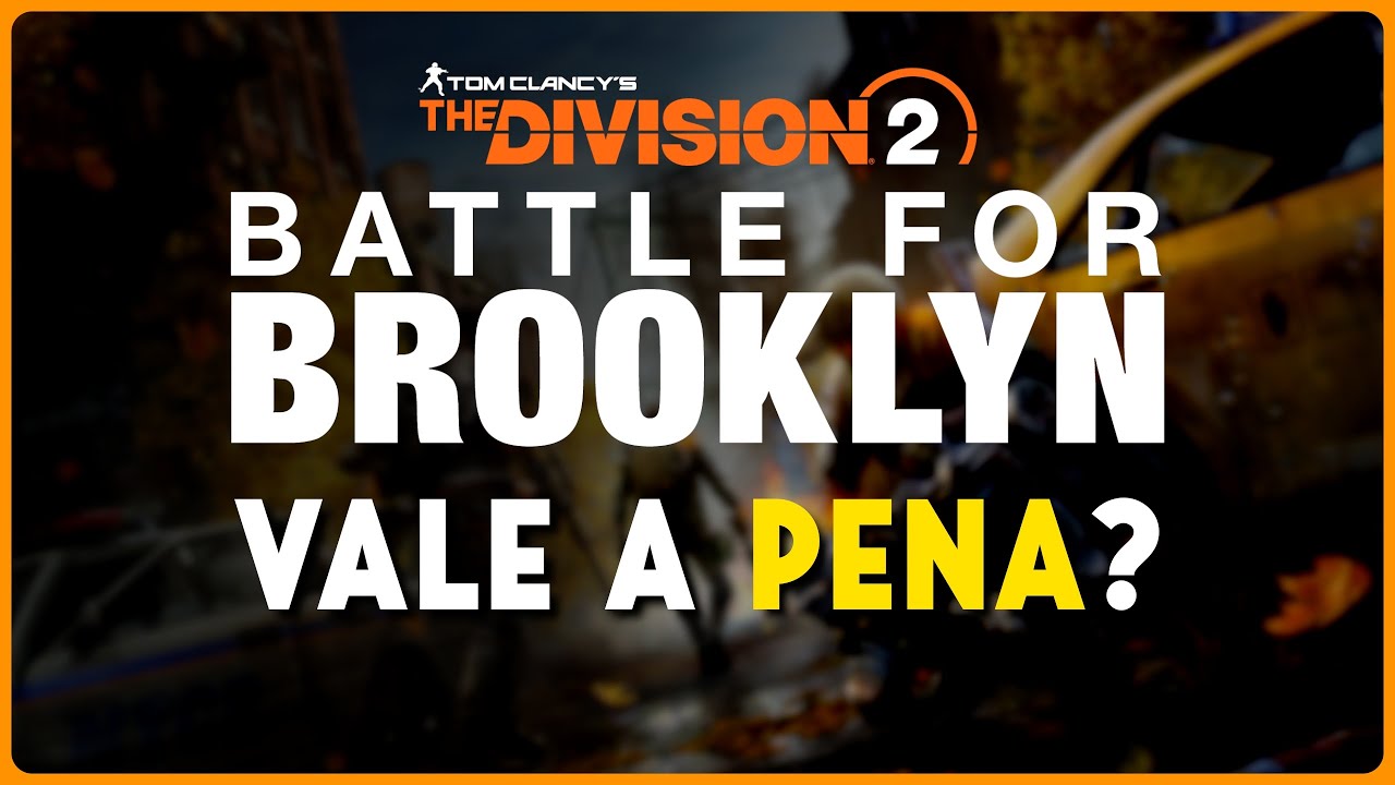 DLC Battle for Brooklyn Vale a Pena? - The Division 2