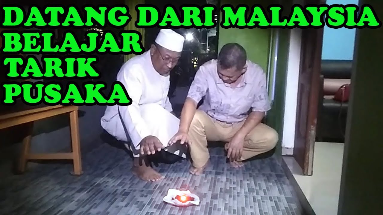 Datang Dari Malaysia Belajar Tarik Pusaka