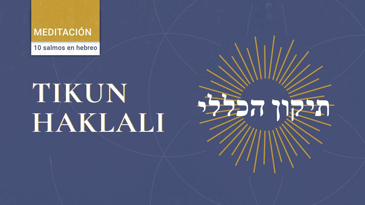 🙏 MEDITACI&Oacute;N: Tik&uacute;n Haklali 10 #Salmos En Hebreo