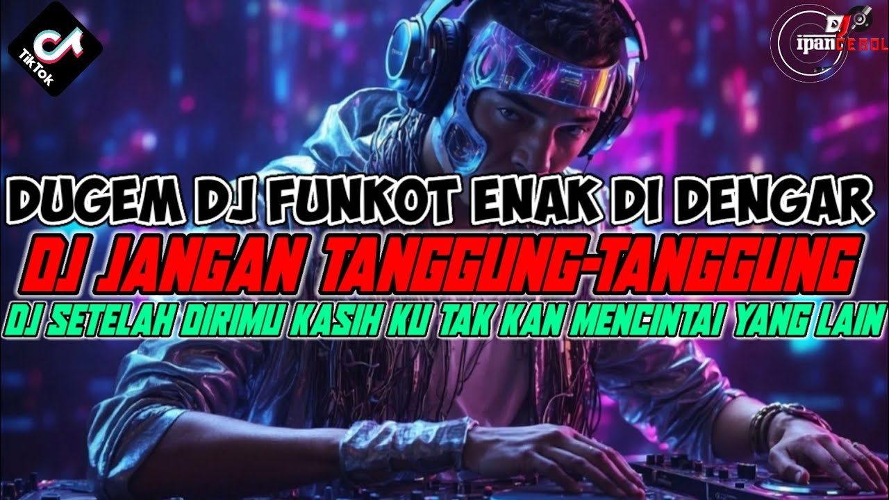 DUGEM DJ FUNKOT PALING GACOR FULL BASS❗DJ JANGAN TANGGUNG-TANGGUNG