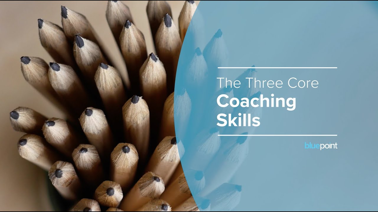 The Three Core Coaching Skills