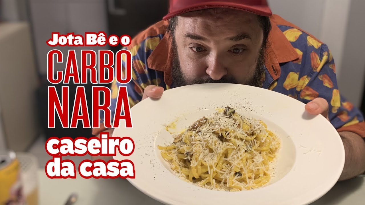 Jota Bê e o Carbonara Caseiro da Casa