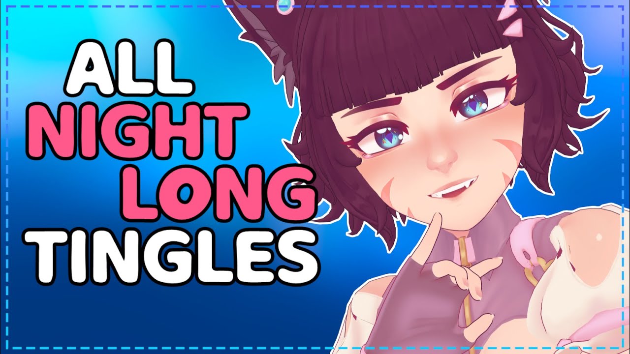 ꒰ASMR꒱🐾 Catgirl Tingles You All Night-Long 😴