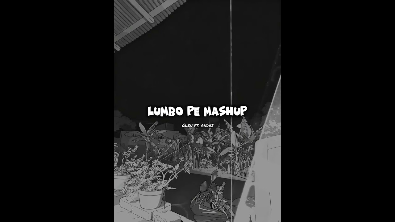 FULL LUMBO PE MASHUP TERBARU GLEN X ANDRI 🔥🔥🔥