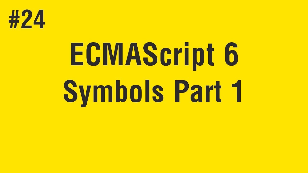 Learn ECMAScript 6 in Arabic #24 - Symbol Part 1