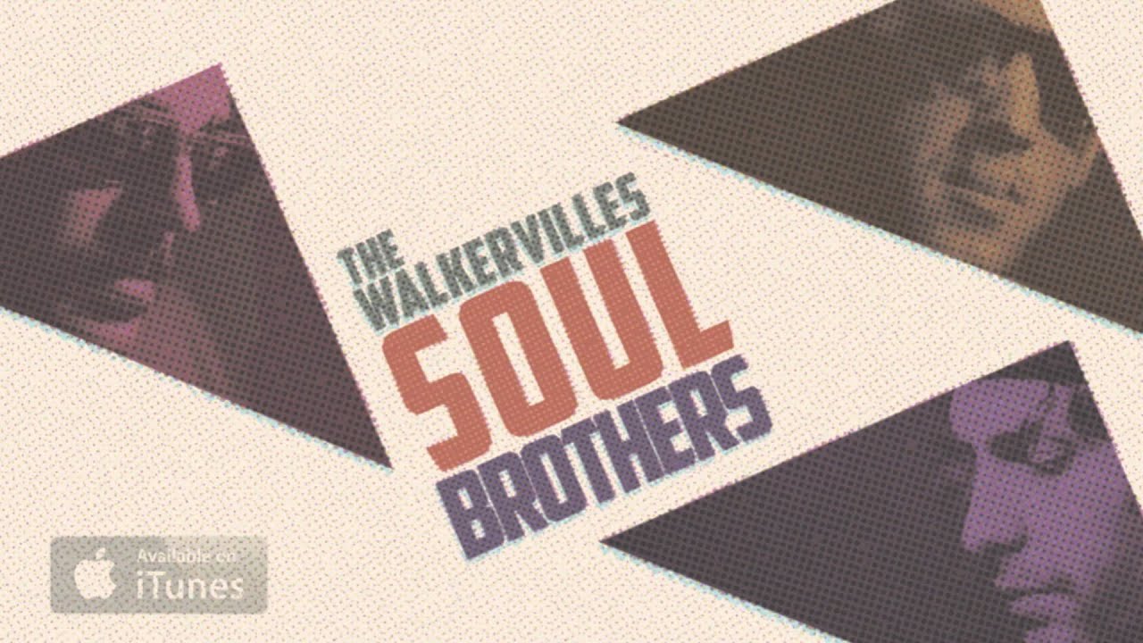 The Walkervilles - Soul Brothers [Full EP]