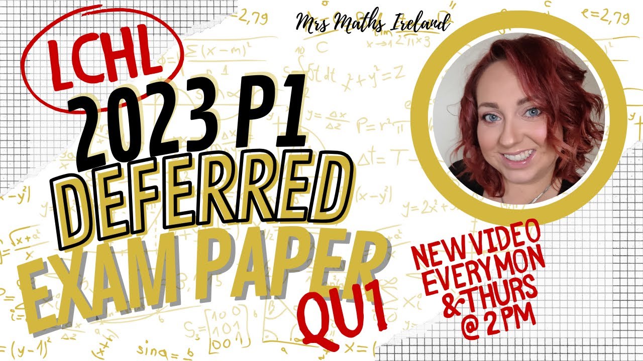 2023 LCHL P1 Deferred Paper Qu1 Fully Worked Solution Exam Question