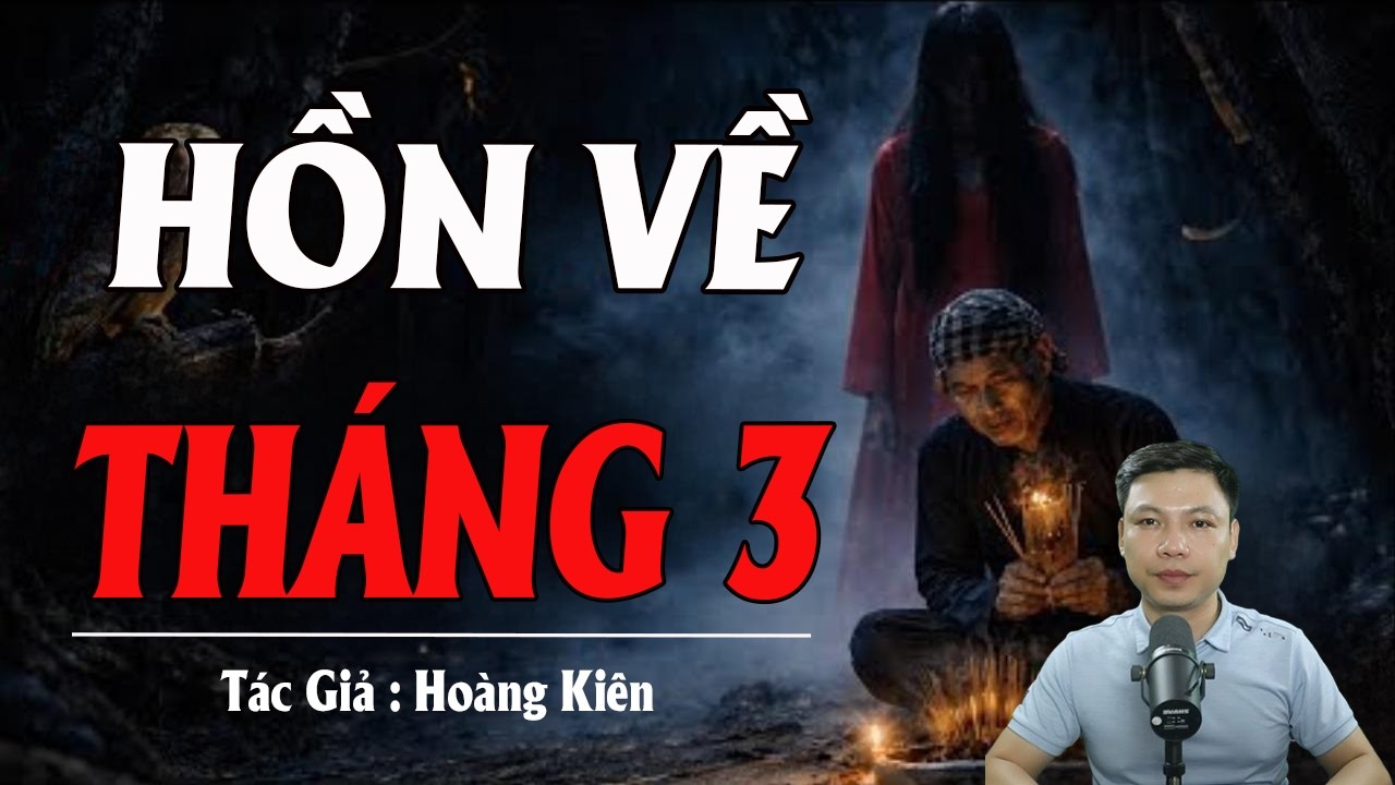 HỒN VỀ THÁNG 3 | Truyện Ma Kinh Dị - Tuyển Tập Truyện Ma Đình Soạn Hay 2026
