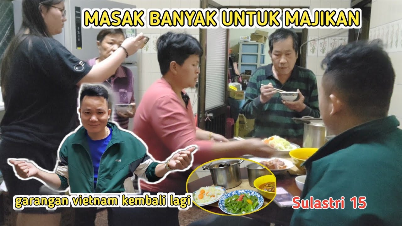 Kembalinya Garangan Vietnam ‼️🤣 Masak Buat Majikan, riweuh Sulastri 15 Tkw Taiwan.