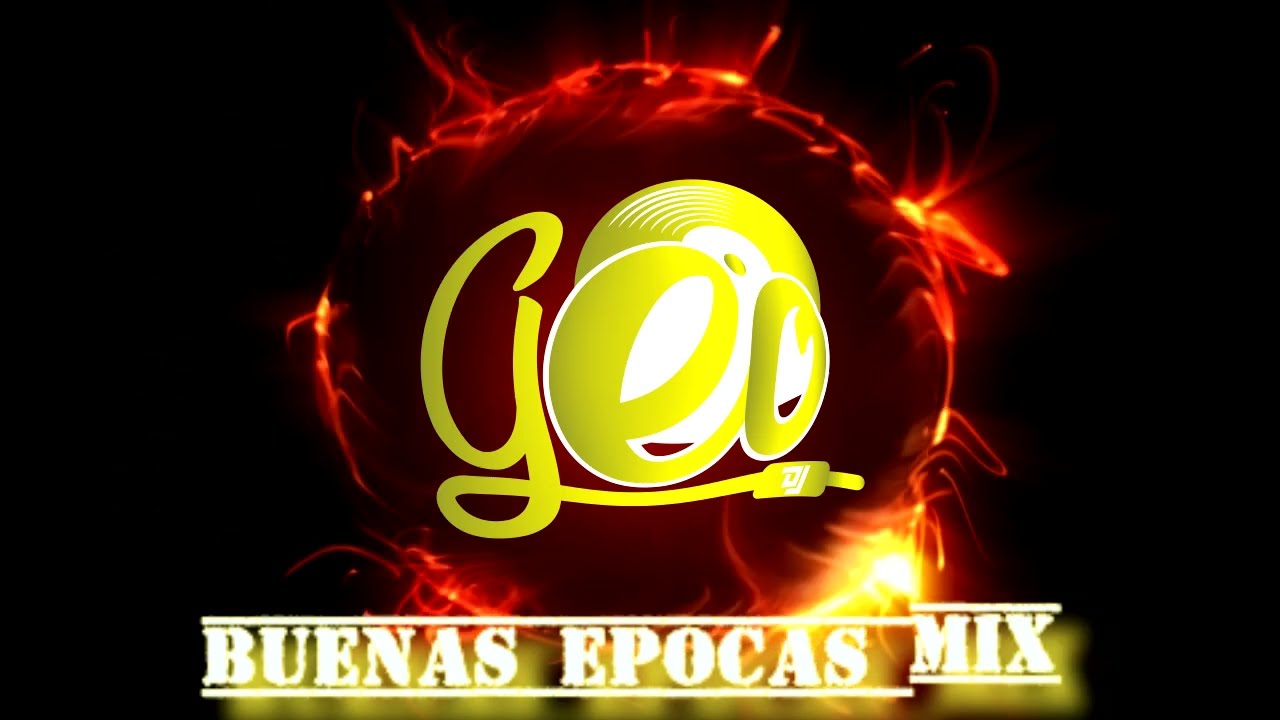 💿📀BUENAS EPOCAS MIX _GEO DJ🎙️💎