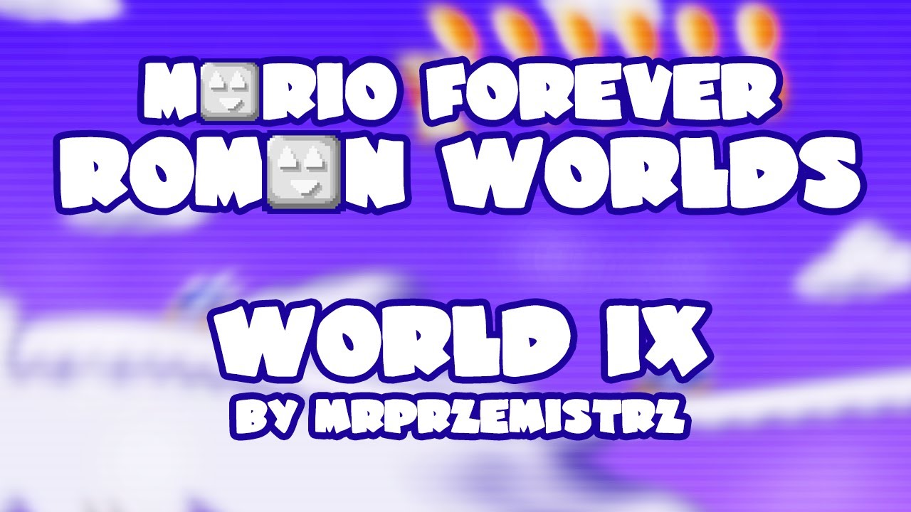 Mario Forever Roman Worlds v3.4 • World IX • Captions