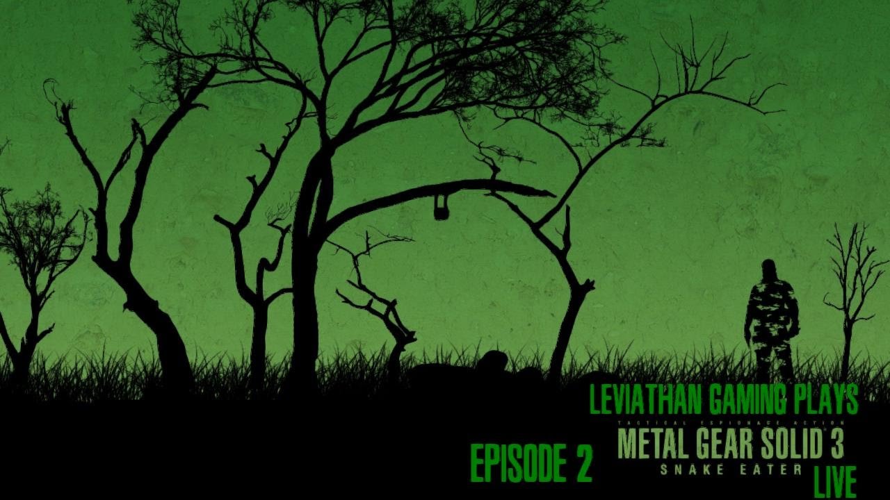 Leviathan Gaming Plays Metal Gear Solid 3 Live Episode 2
