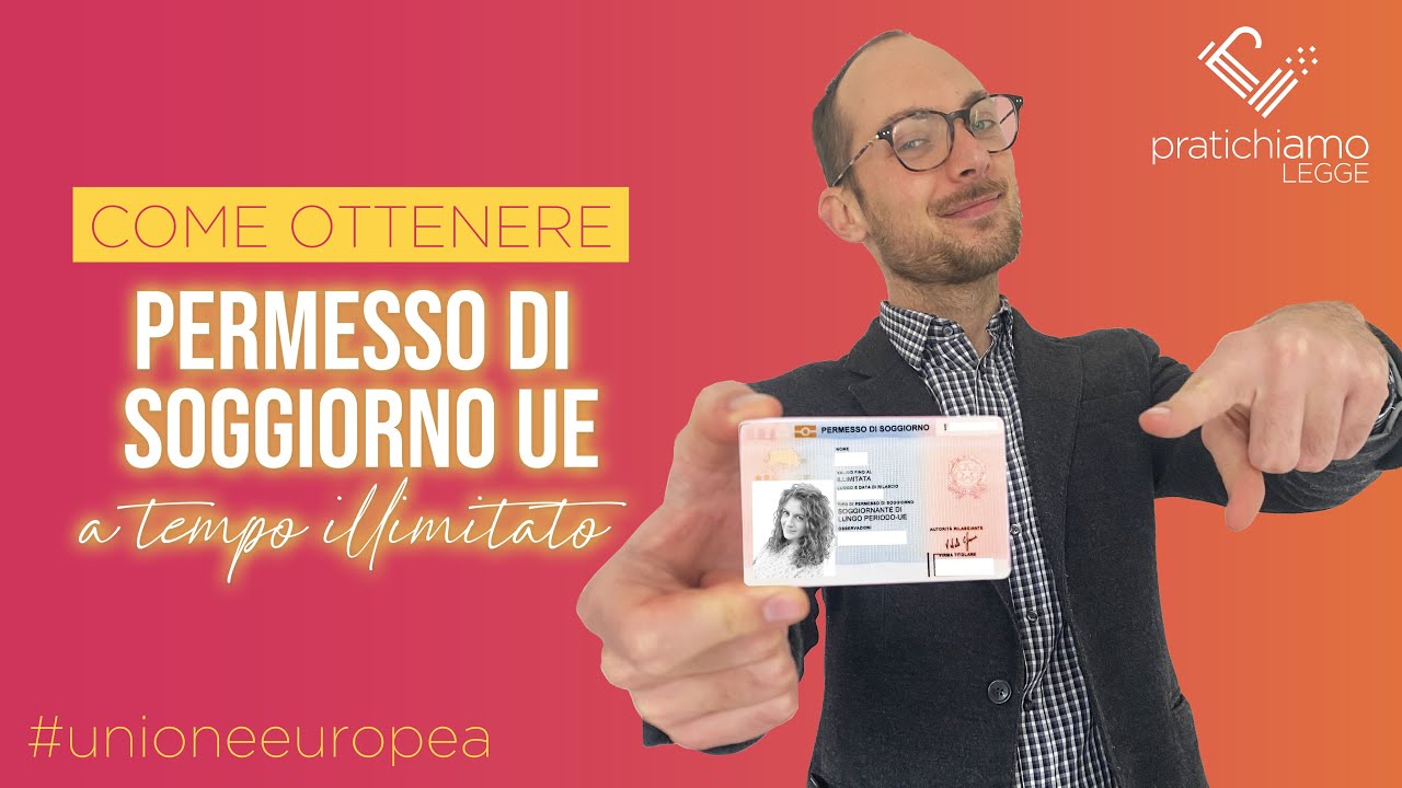 Documenti permesso di soggiorno illimitato UE | Novità 2021 | Pratichiamo Legge | Studio Legale