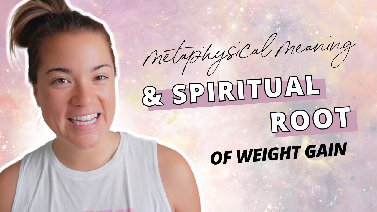 The Spiritual Root of Weight Gain & Metaphysical Cause of Overeating