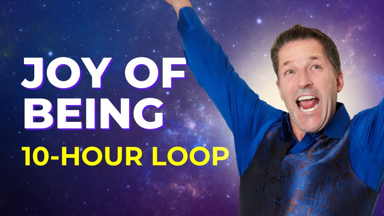 10 hour loop - Joy of Being | Overwhelm/Anxiety Relief