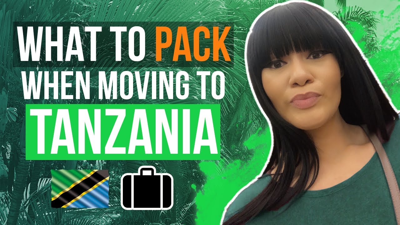 What to Pack When Moving to Tanzania