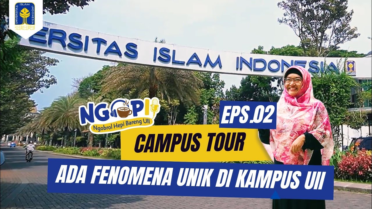 Episode 2 - CAMPUS TOUR, Ada Fenomena Unik di Kampus UII Yogyakarta