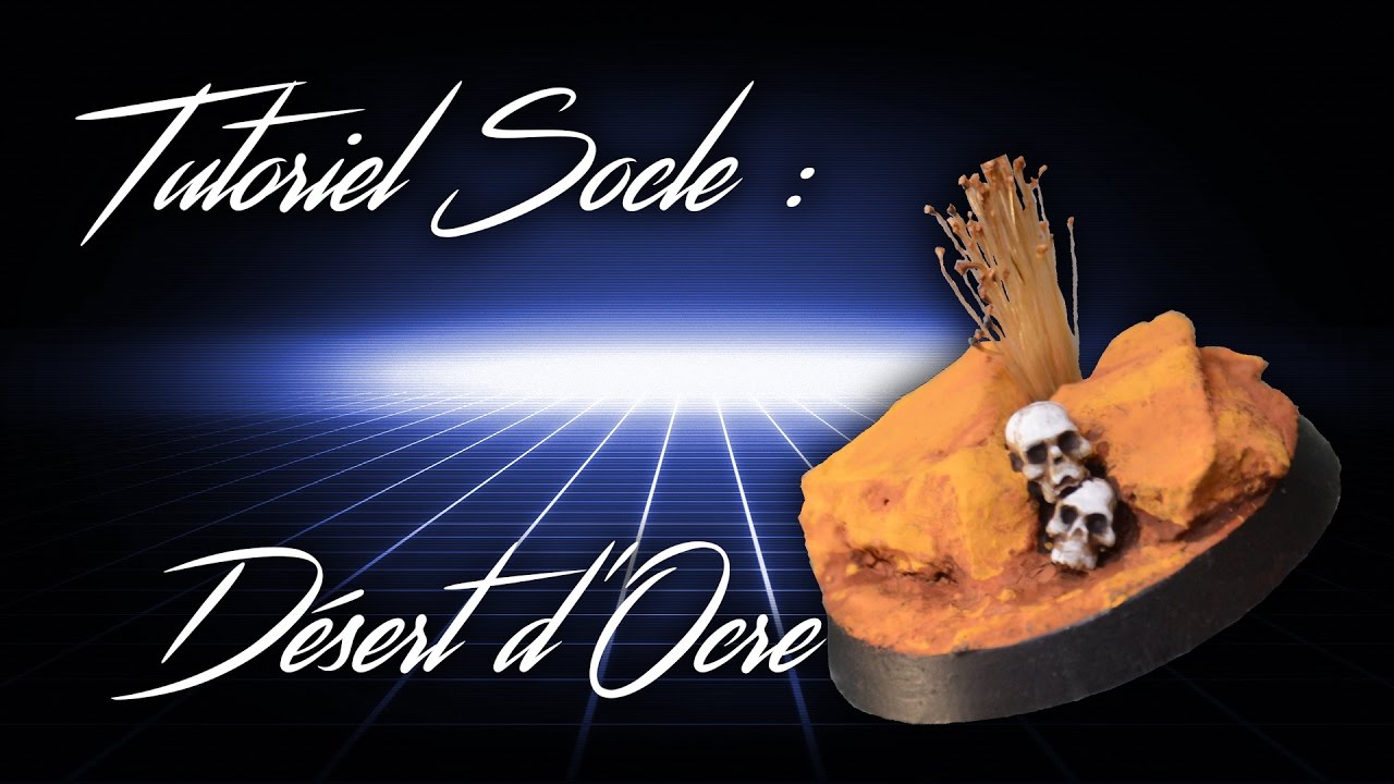 Tutoriel Socle : Désert d'ocre