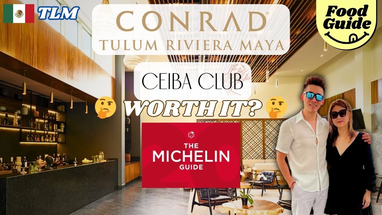 Conrad Tulum Riviera Maya Mexico | Ceiba Club & Food Guide | Hilton Hotel Resort