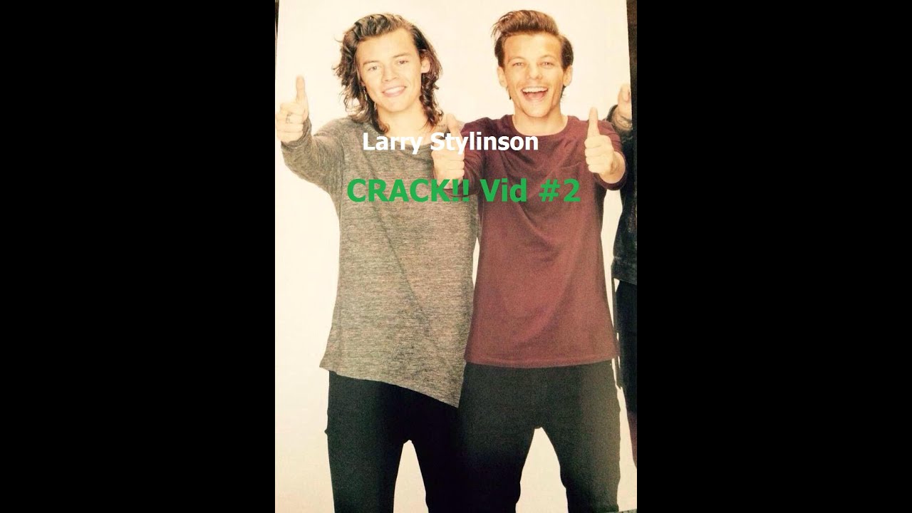 Larry Stylinson || CRACK!! Vid #2