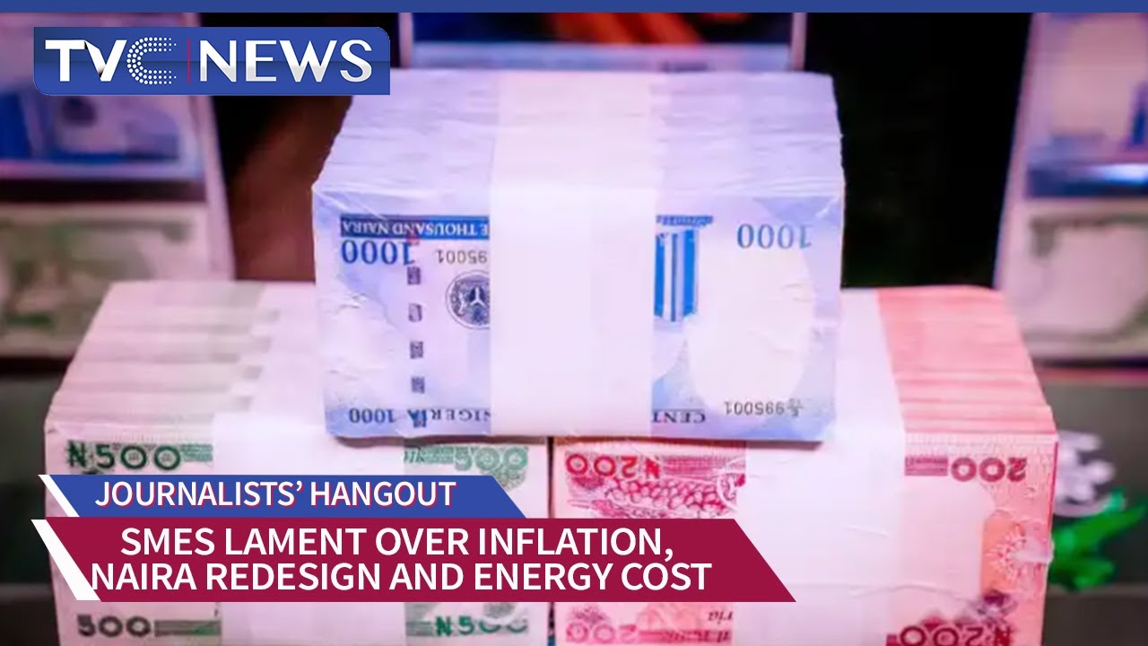 SMEs Lament Over Inflation, Naira Redesign And Energy Cost