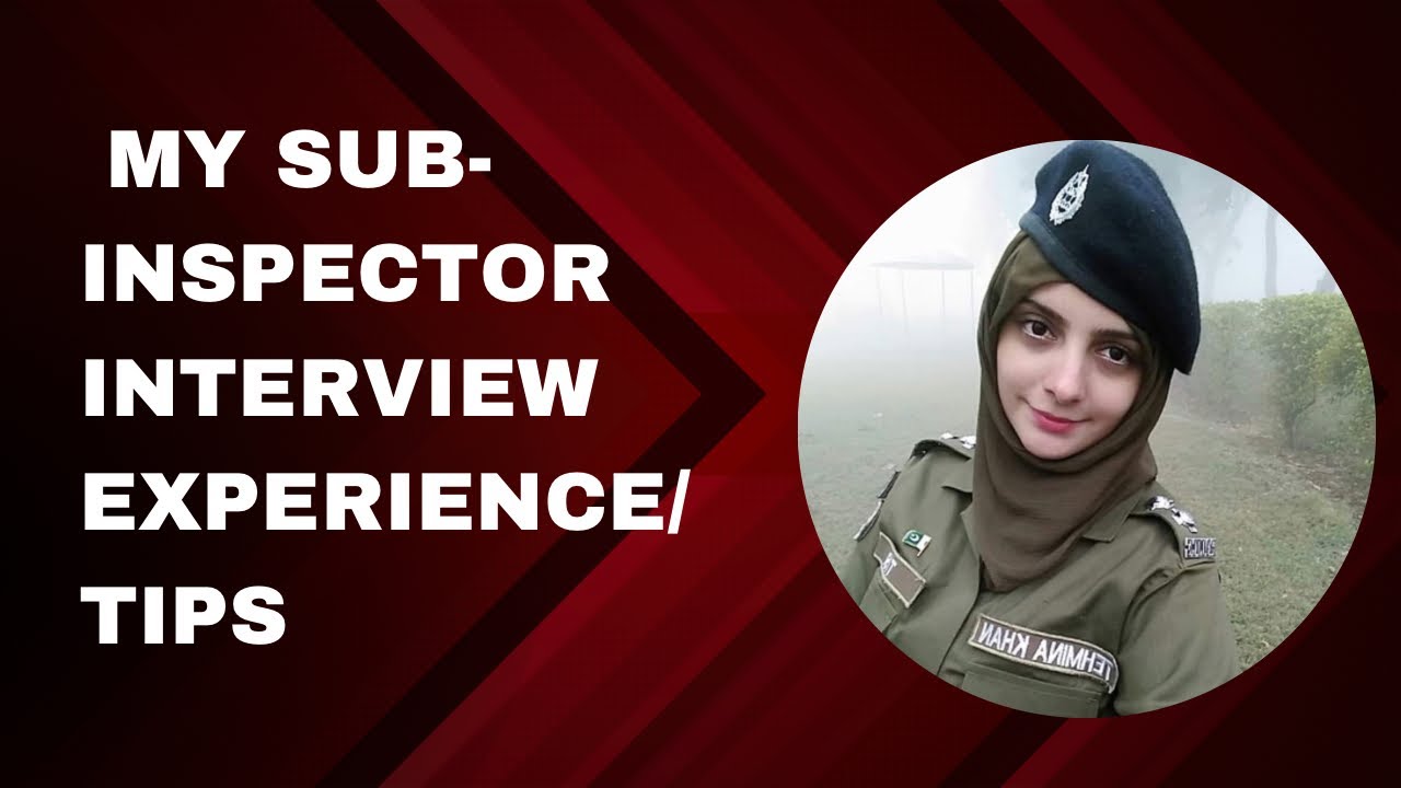 Part 2:Sub-Inspector Punjab Police Interview experience |PPSC Interview Experience by Tehmina khan