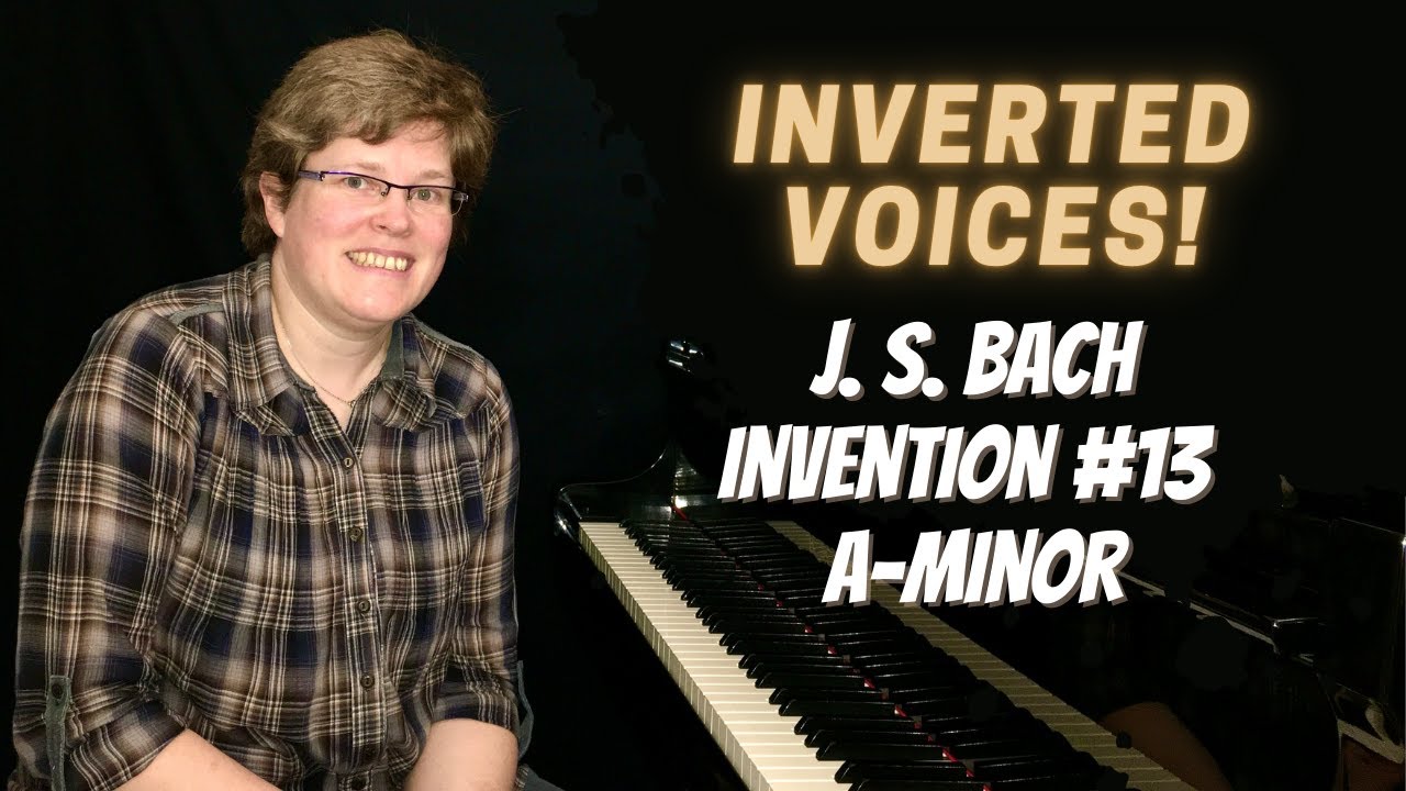 Bach - Invention No. 13 in A-minor // Inverted Voices (BWV 784)